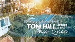 Combo: Tom Hill Resort & Spa Phú Quốc 3 ngày 2 đêm