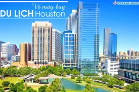 Mua vé máy bay đi Houston giá rẻ tại TPHCM