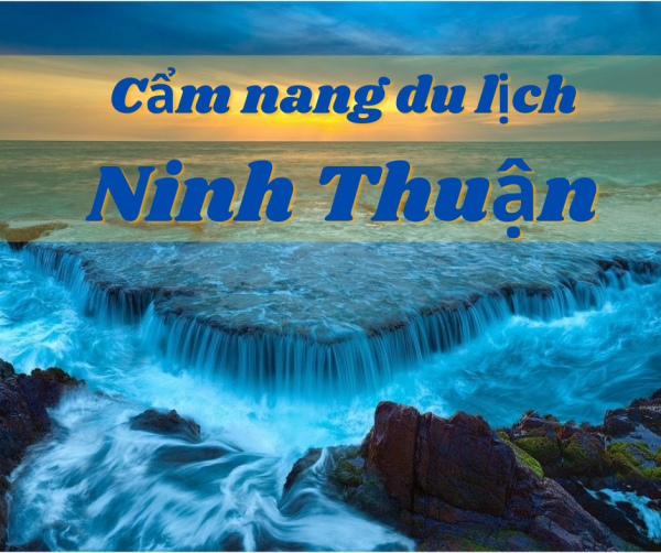 Cẩm nang du lịch Ninh Thuận