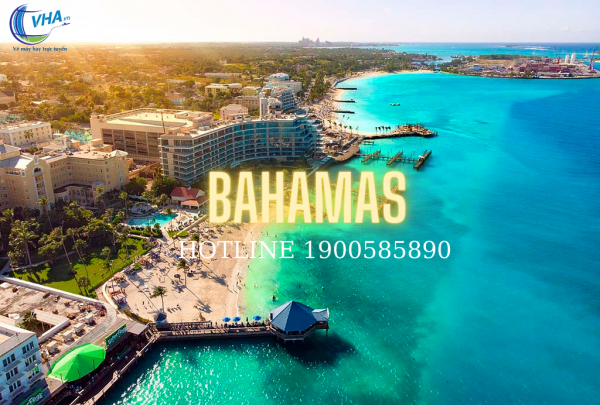 Vé máy bay giá rẻ nhất đi Bahamas.