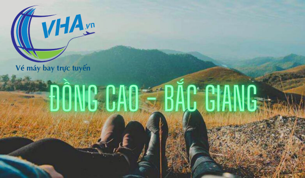 Đặt vé máy bay đến hít thở không khí trong lành và mát mẻ ở Đồng Cao - Bắc Giang