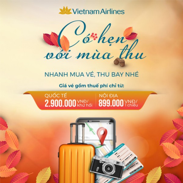  ƯU ĐÃI LỚN NHẤT MÙA THU CÙNG VIETNAM AIRLINES