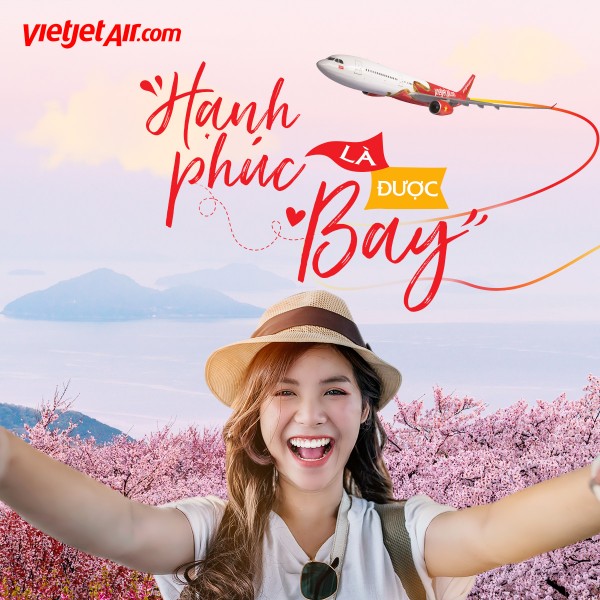 CÙNG VIETJET NẠP NHỮNG VITAMIN HẠNH PHÚC QUA NHỮNG CHUYẾN BAY