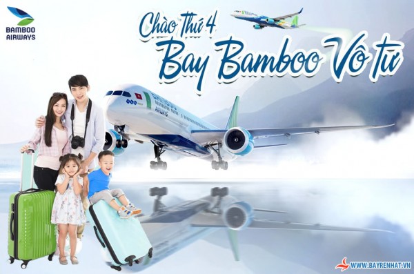 Vé máy bay giá rẻ Bamboo vô tư - CHÀO THỨ 4