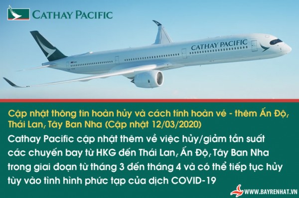 Cathay Pacific Cập nhật thông tin hoàn hủy và cách tính hoàn vé - thêm Ấn Độ, Thái Lan, Tây Ban Nha